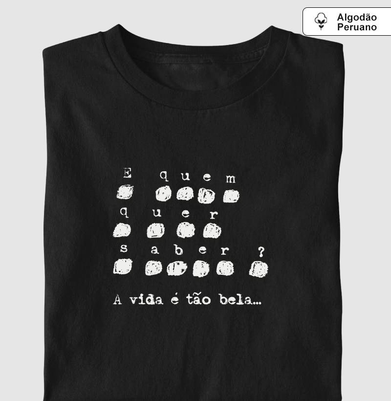 Camiseta A Vida é Tão Bela