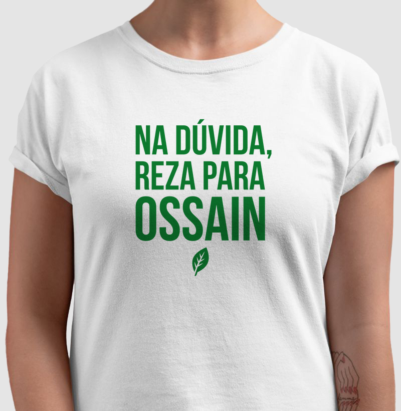 Na dúvida reza para Ossain