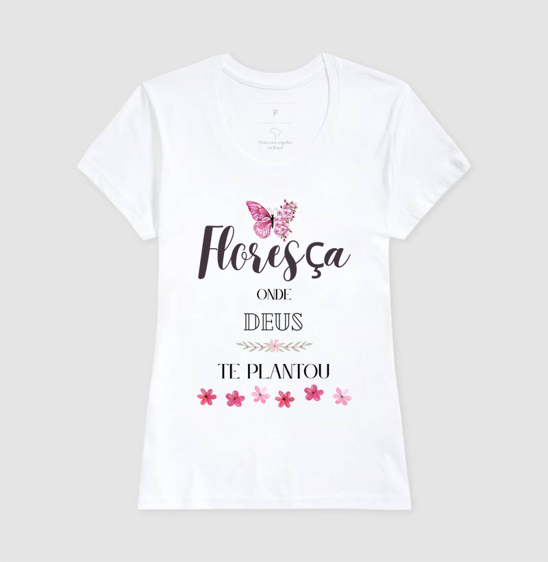 🌸 Camiseta Cristã - Floresça Onde Deus Te Plantou 🌸