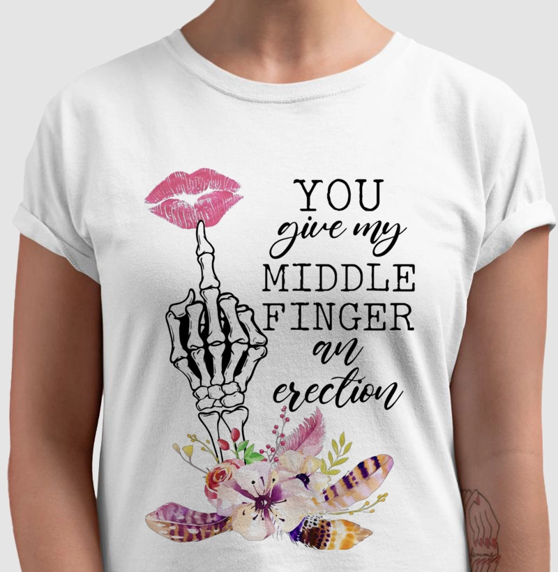 You give my middle finger an eretion