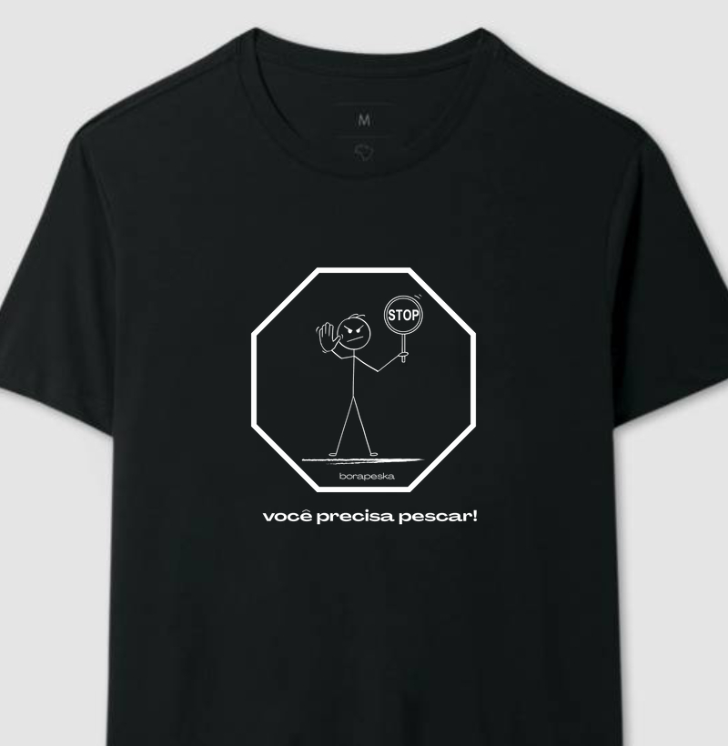 Camiseta masculina "Stop, você precisa pescar!".
