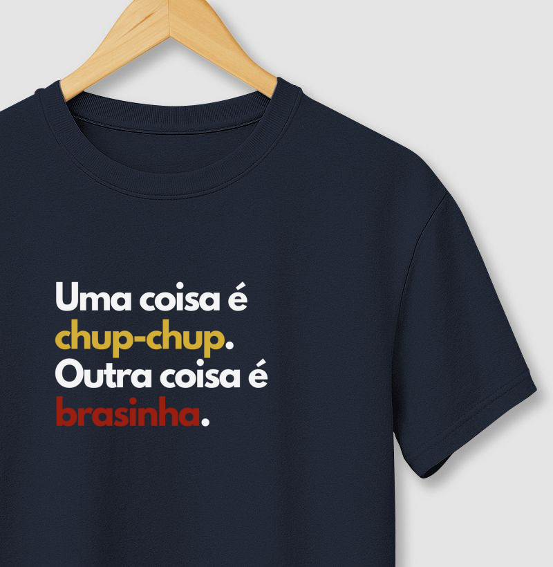 Uma coisa é chup-chup, outra coisa é brasinha!