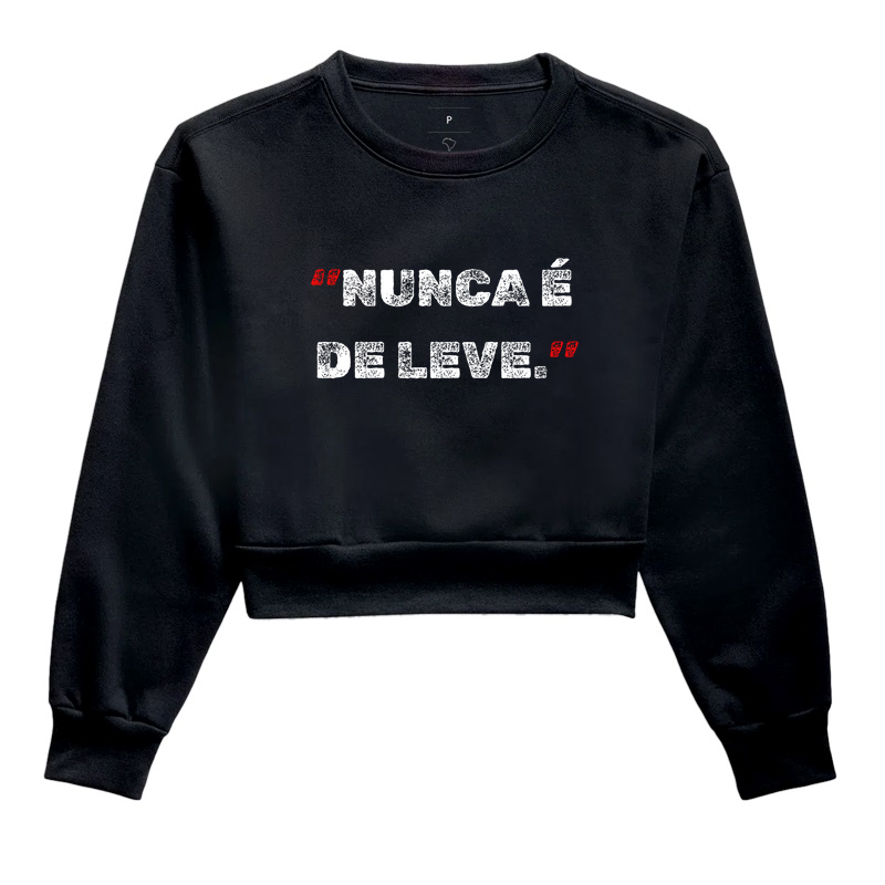 NUNCA É DE LEVE