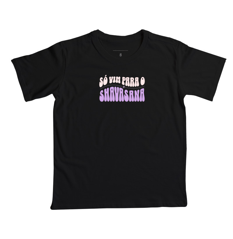 Camiseta Infantil Só Vim Para Shavasana 
