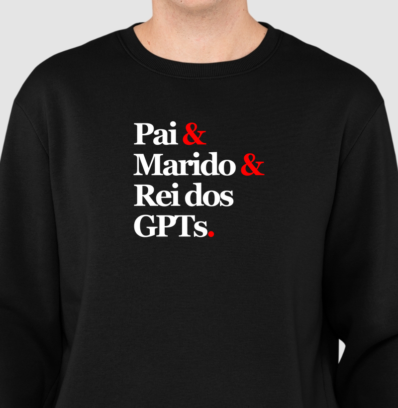 Pai & Marido & Rei dos GPTs.