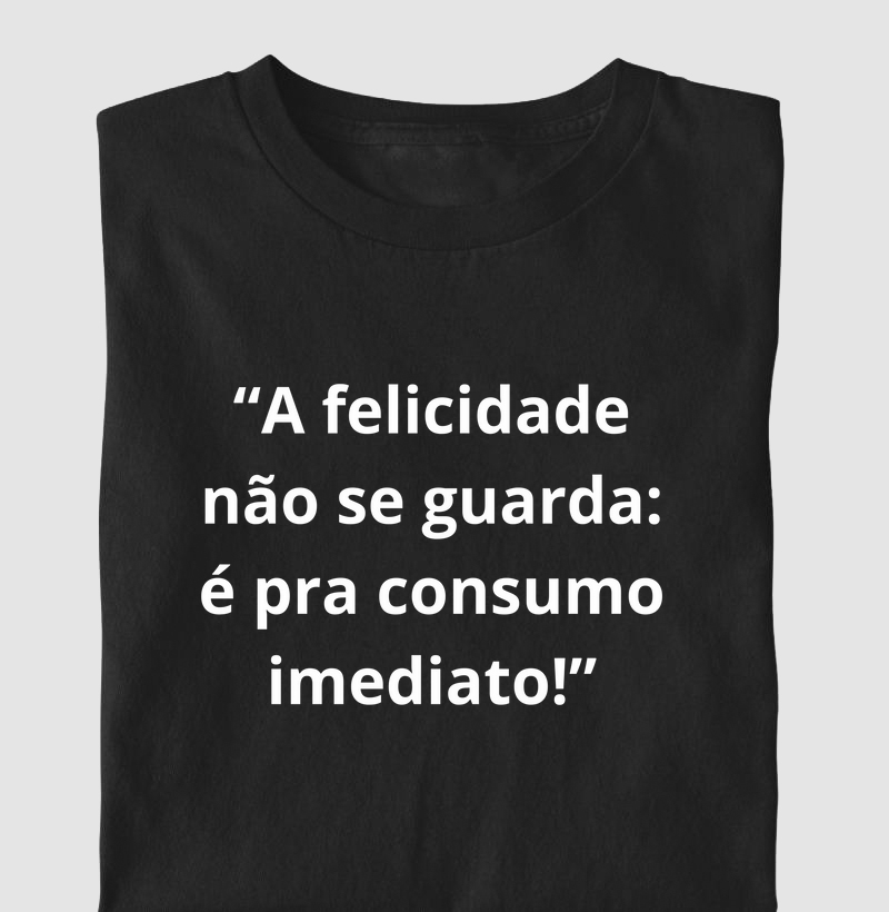 A felicidade não se guarda