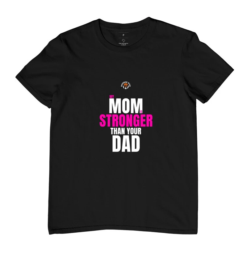 My Mother is stronger than your Dad
