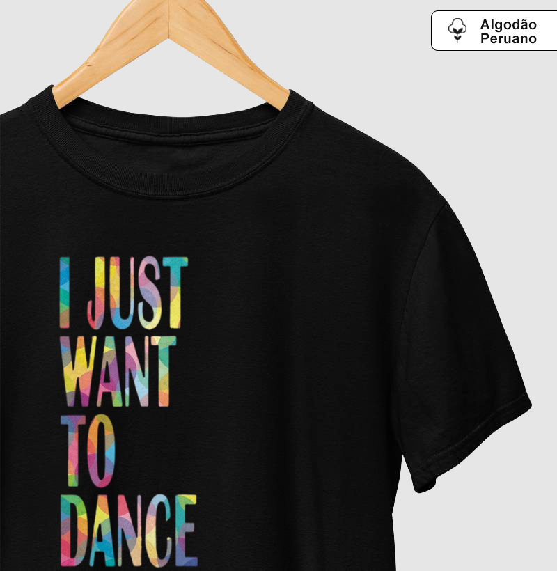 I JUST WANT TO DANCE