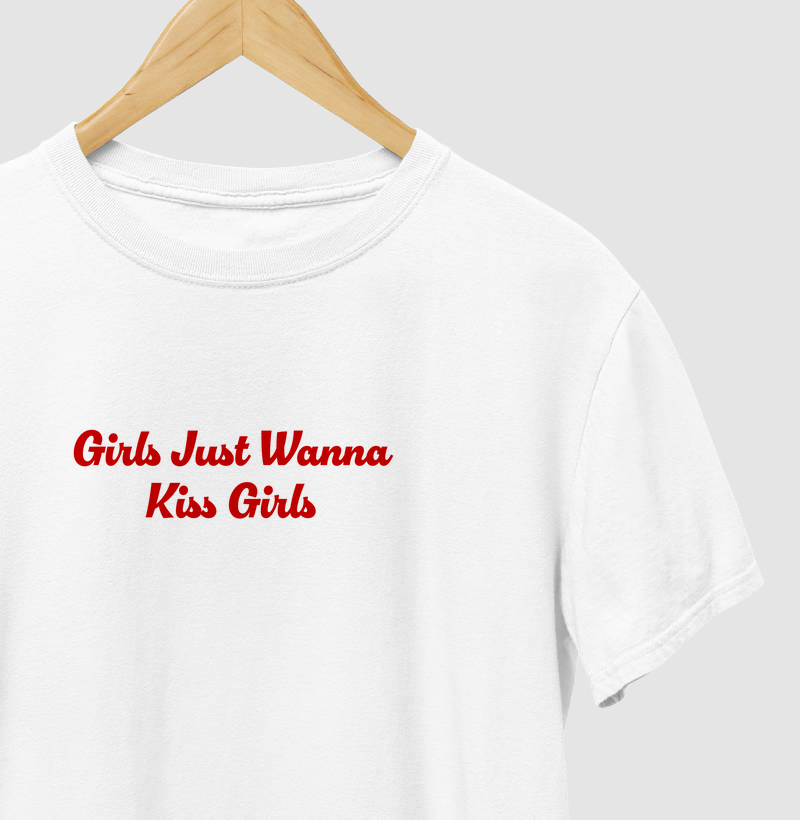 Girls just wanna kiss girls