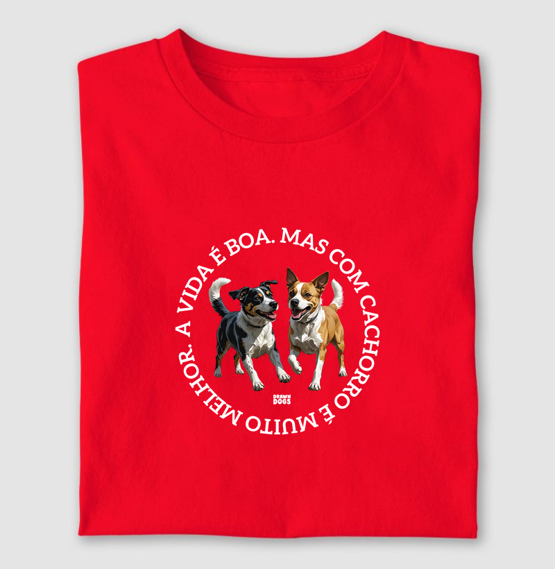 A vida é boa, mas com cachorros é muito melhor