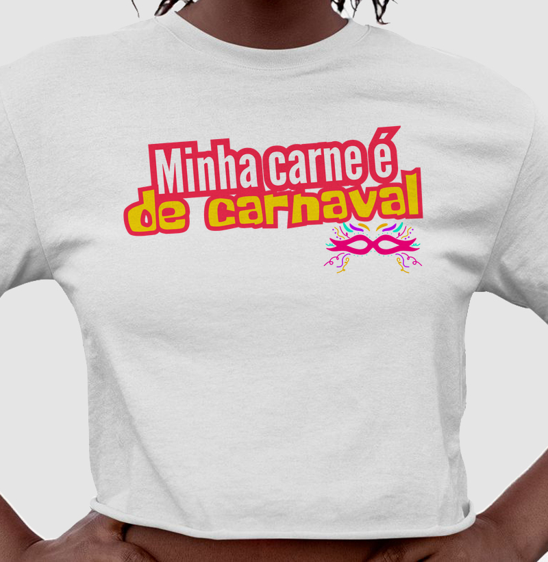 Camiseta 'Minha Carne é de Carnaval' | Coleção de Carnaval | MILAH