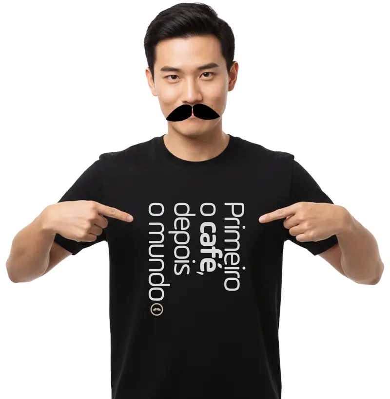 Primeiro o café, depois o mundo!