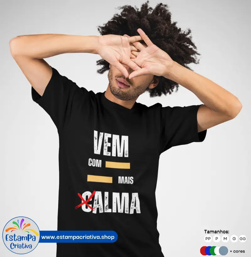 Camiseta Unissex "Vem Com Mais Alma"