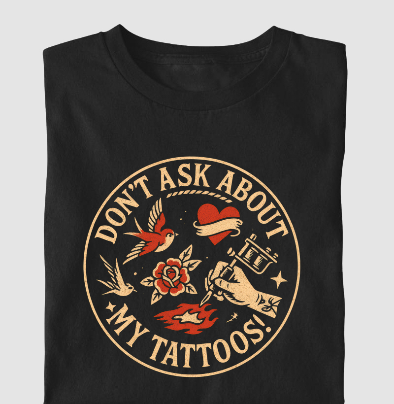 Don´t ask abot my tattoos 2.0
