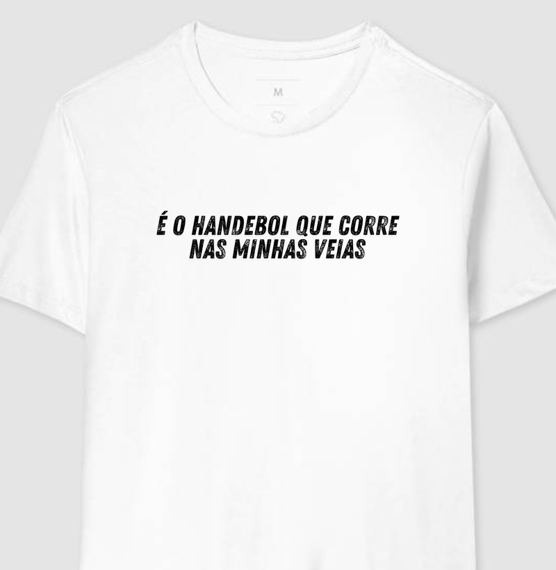 Camiseta de Handebol - É o handebol que corre nas minhas veias