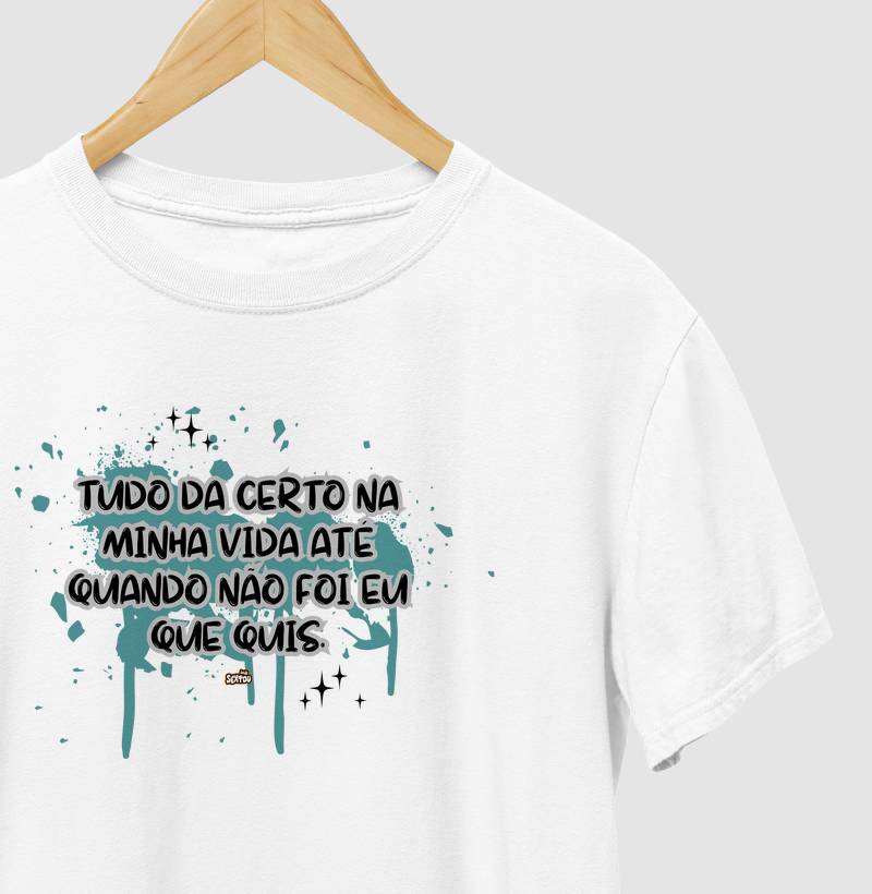 Tudo Certo Na Minha Vida Até Quando Não Foi Eu Que Quis
