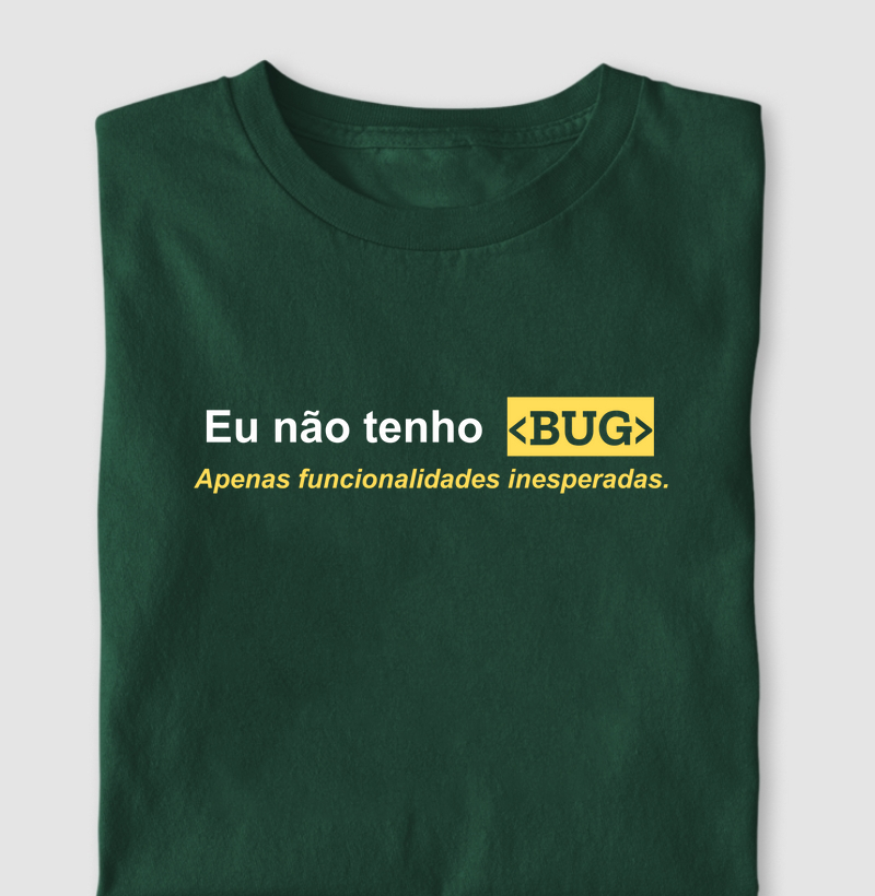 Eu não tenho BUG