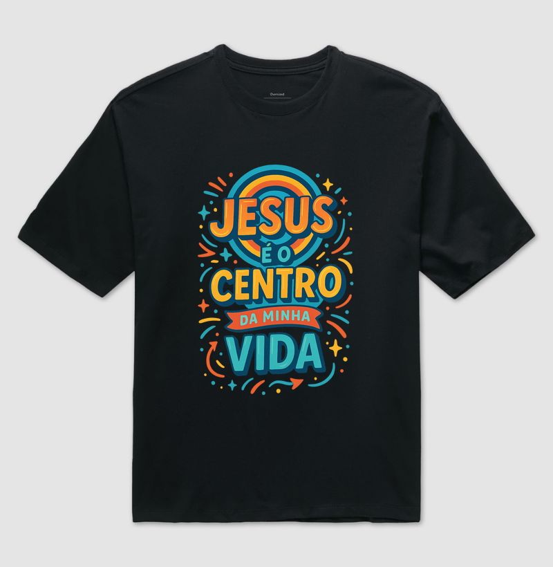 Jesus é o Centro da Minha Vida
