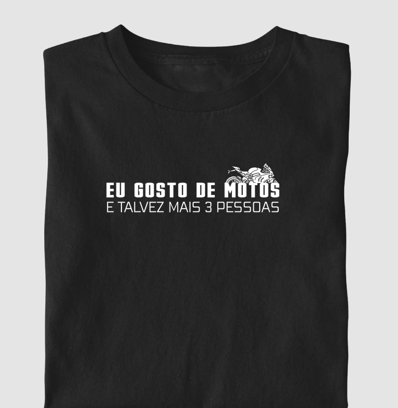 Eu gosto de motos e talvez mais 3 pessoas