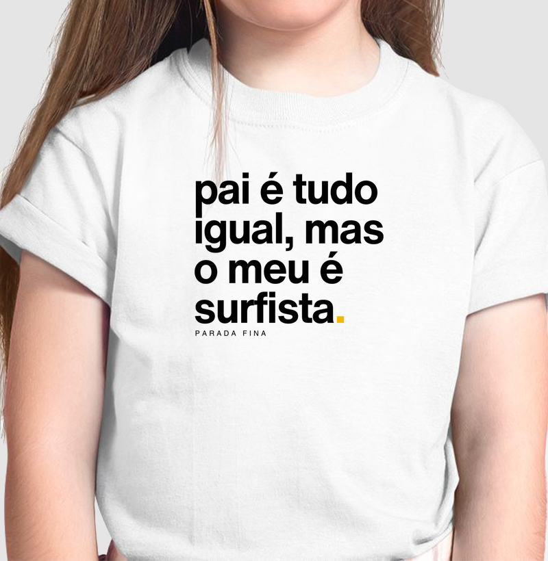 Pai é tudo igual, mas o meu é surfista