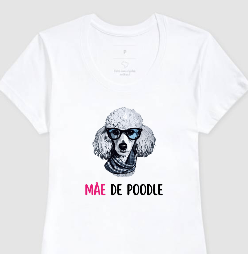 Camiseta: Mãe de Poodle III