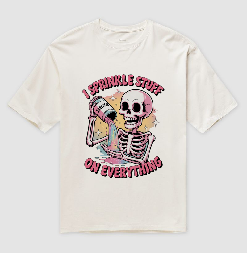 Camiseta - I Sprinkle Sarcasm On Everything