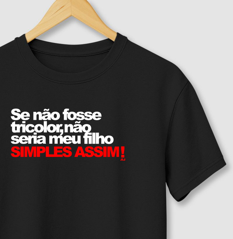Se Não Fosse Tricolor-SP Não Seria Meu Filho