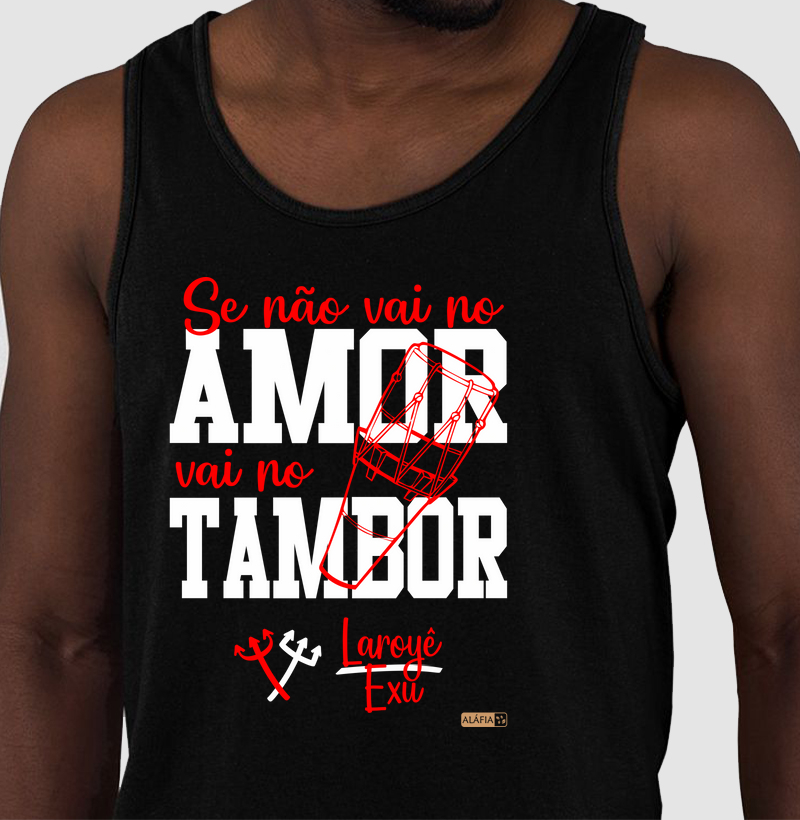 Se não vai no Amor, vai no Tambor