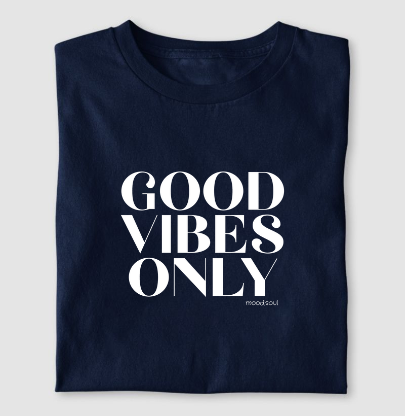 Good Vibes Only