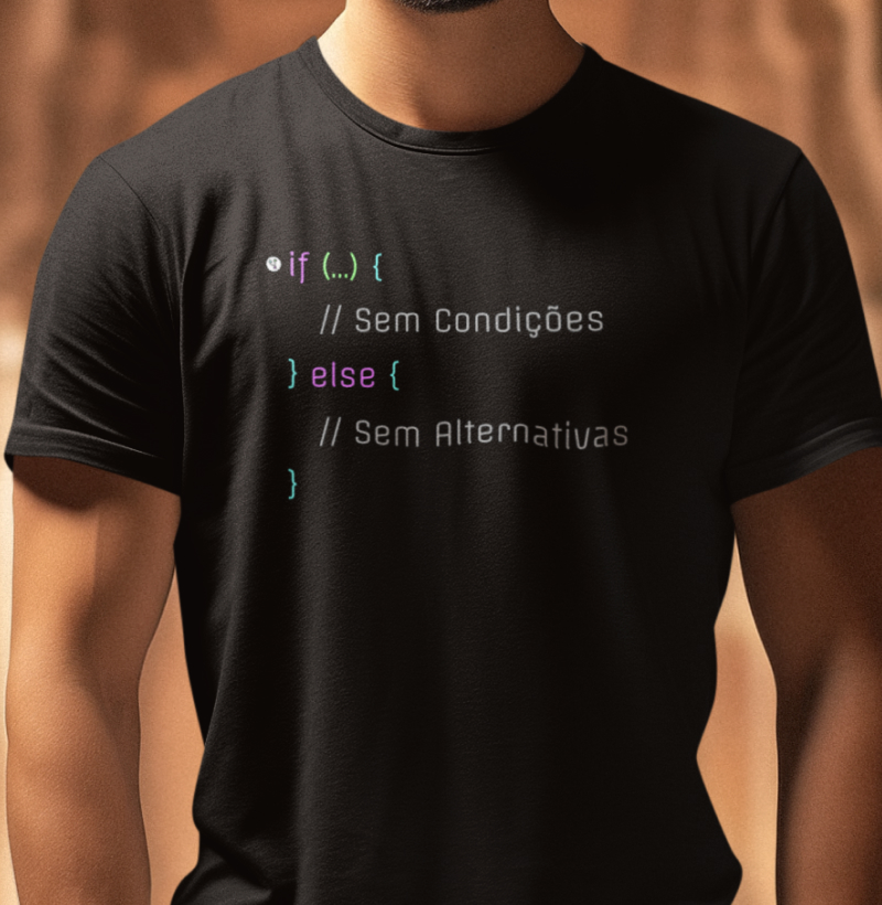 If Sem Condições, Else Sem Alternativas