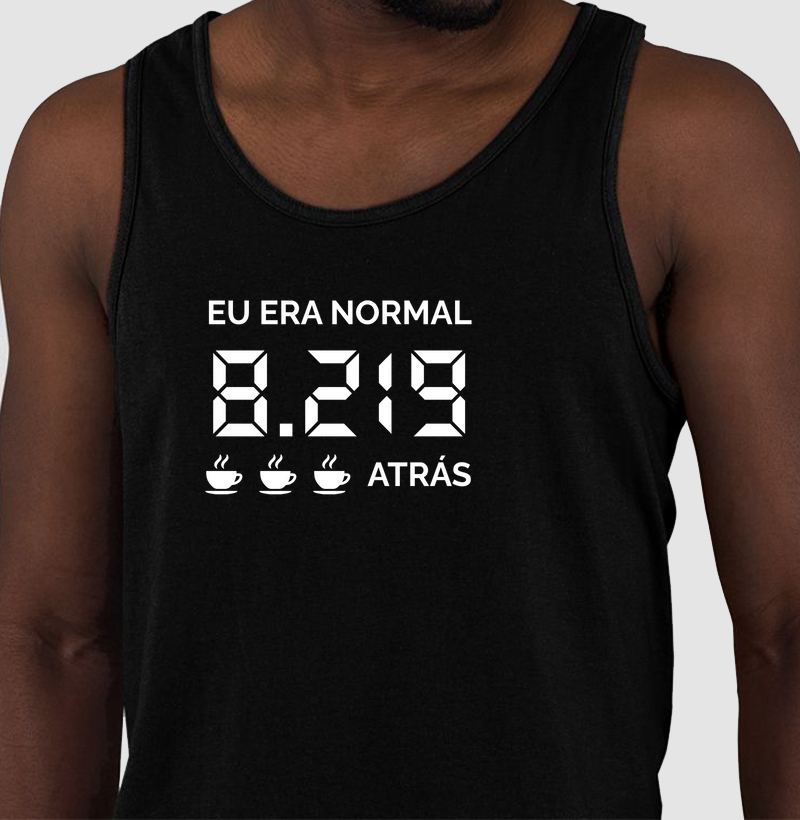 Eu era normal 8.219 xícaras atrás