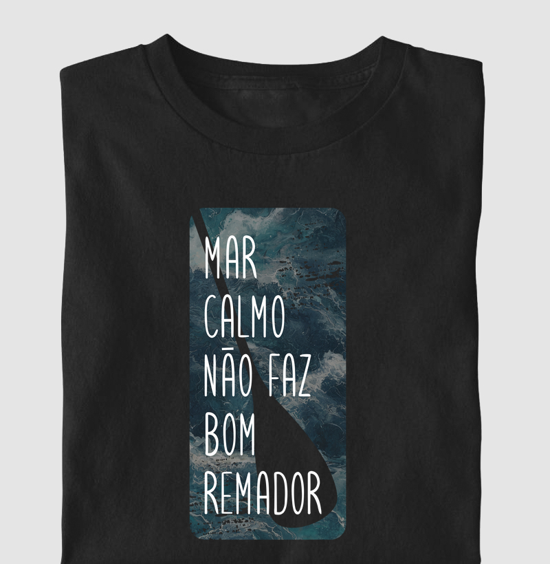 Mar Calmo Não Faz Bom Remador