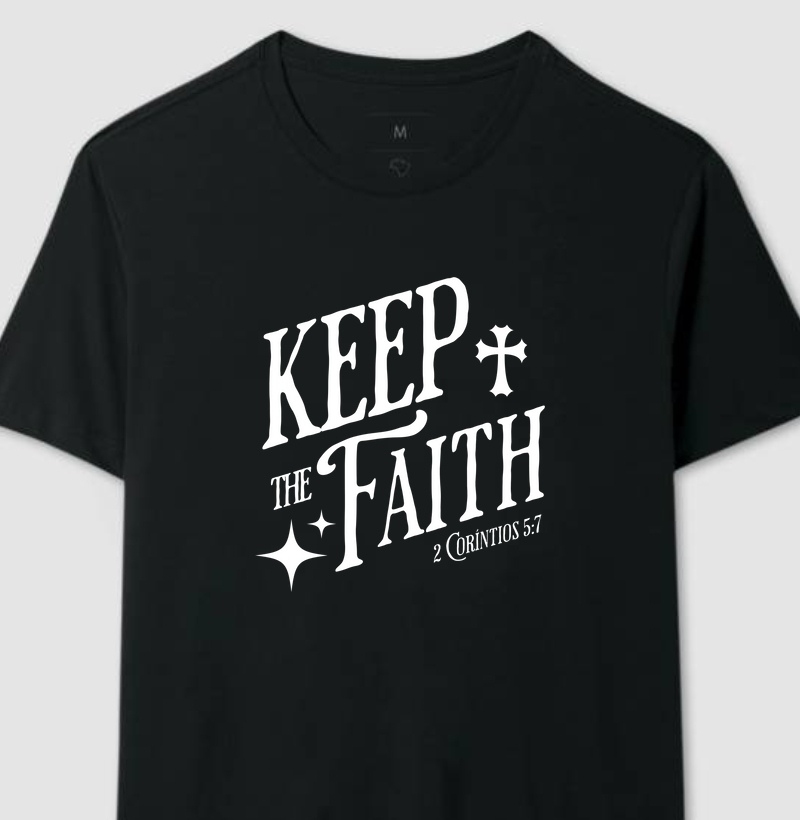 Keep the faith - 2 Coríntios 5:7