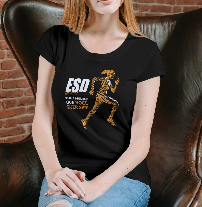 Camisa Feminina Preta Eu Sou Dessas Seja a Mulher que Você quer Ser! Camisa 100% Algodão