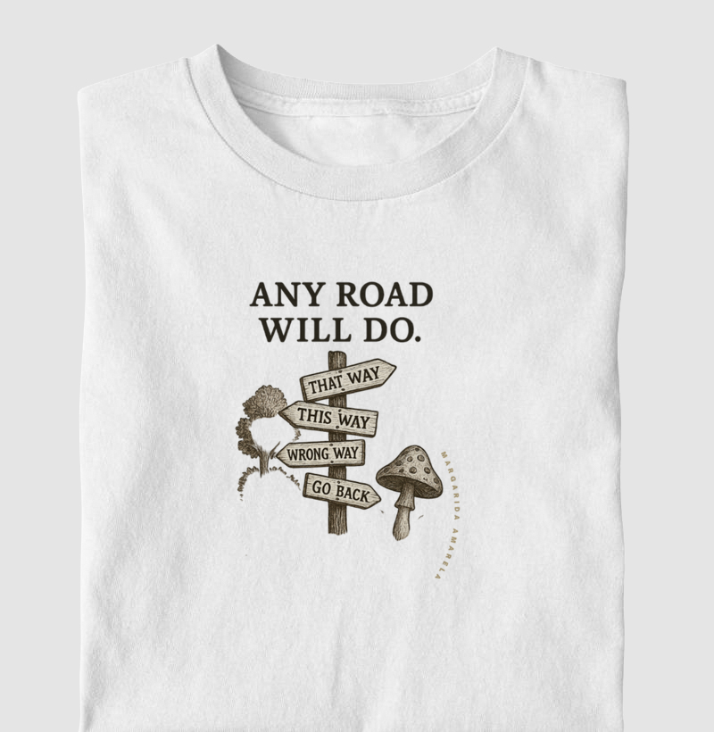 Camiseta Infantil Any Road Will Do — Alice in Wonderland