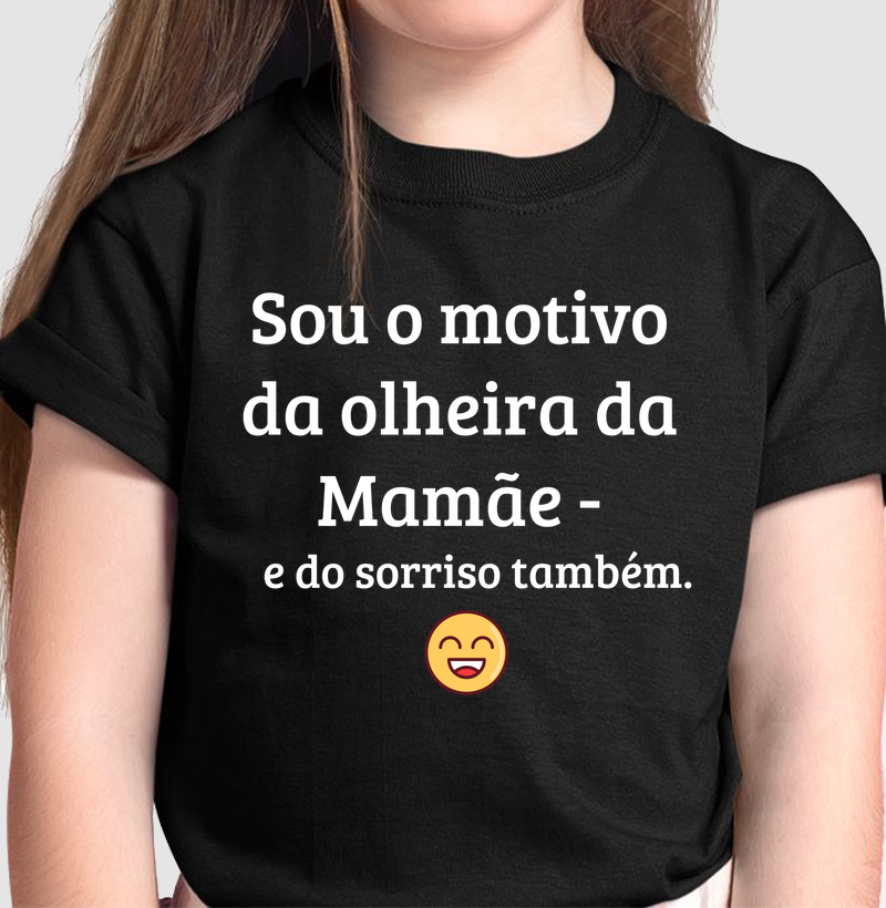 Sou o Motivo da olheira da mamãe e do sorriso também