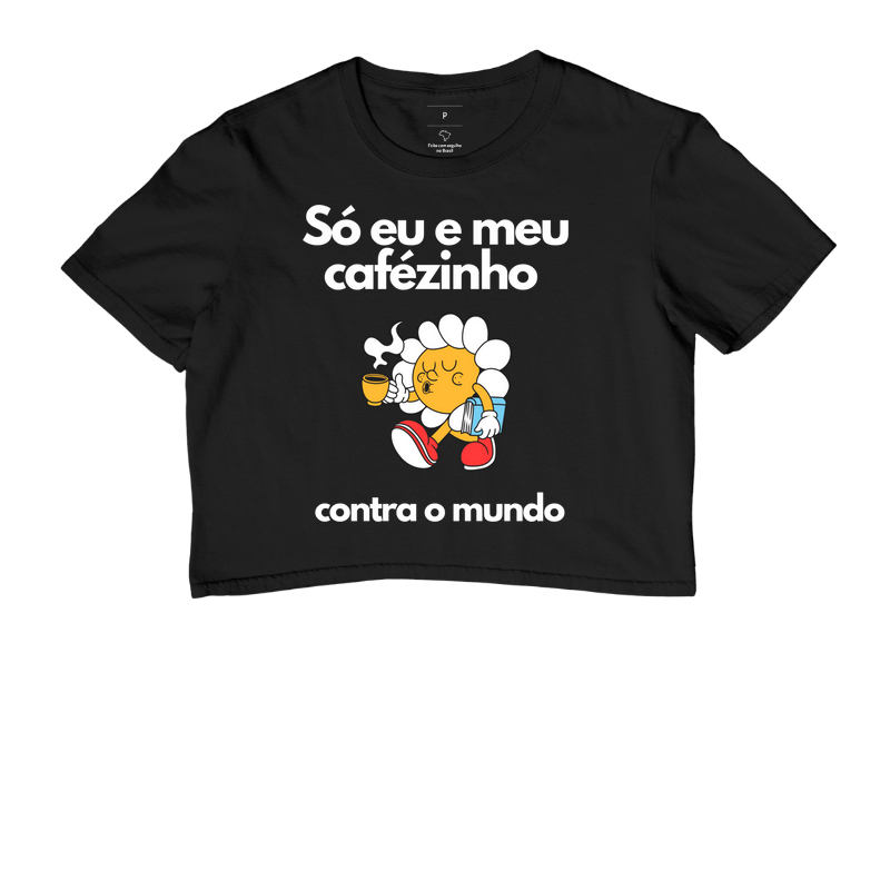 Só eu e meu cafézinho contra o mundo