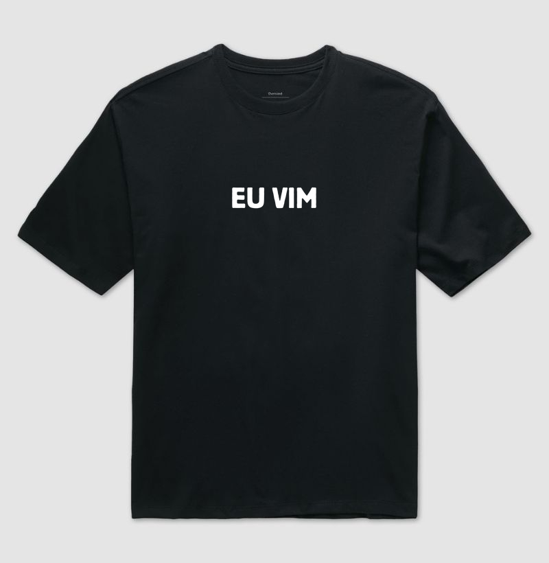 Eu vim...