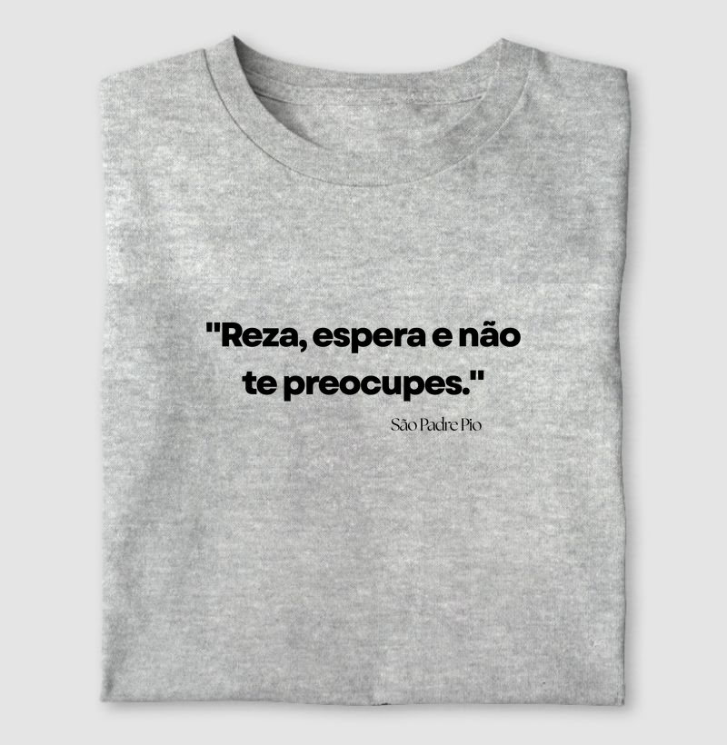 Camiseta Reza, espera - Pe Pio 