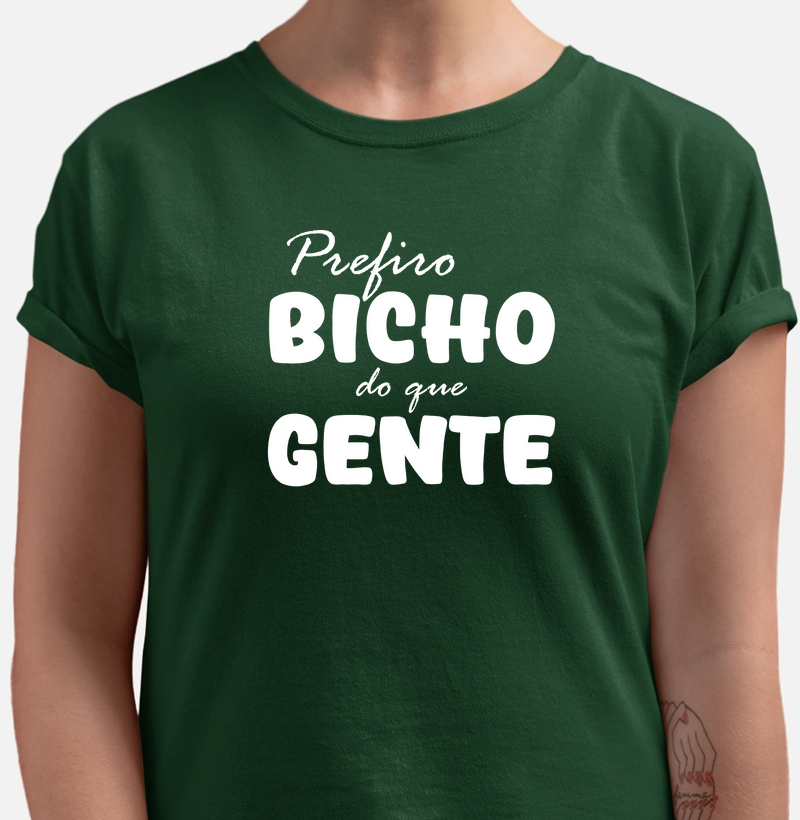 Camiseta Prefiro BICHO do que GENTE