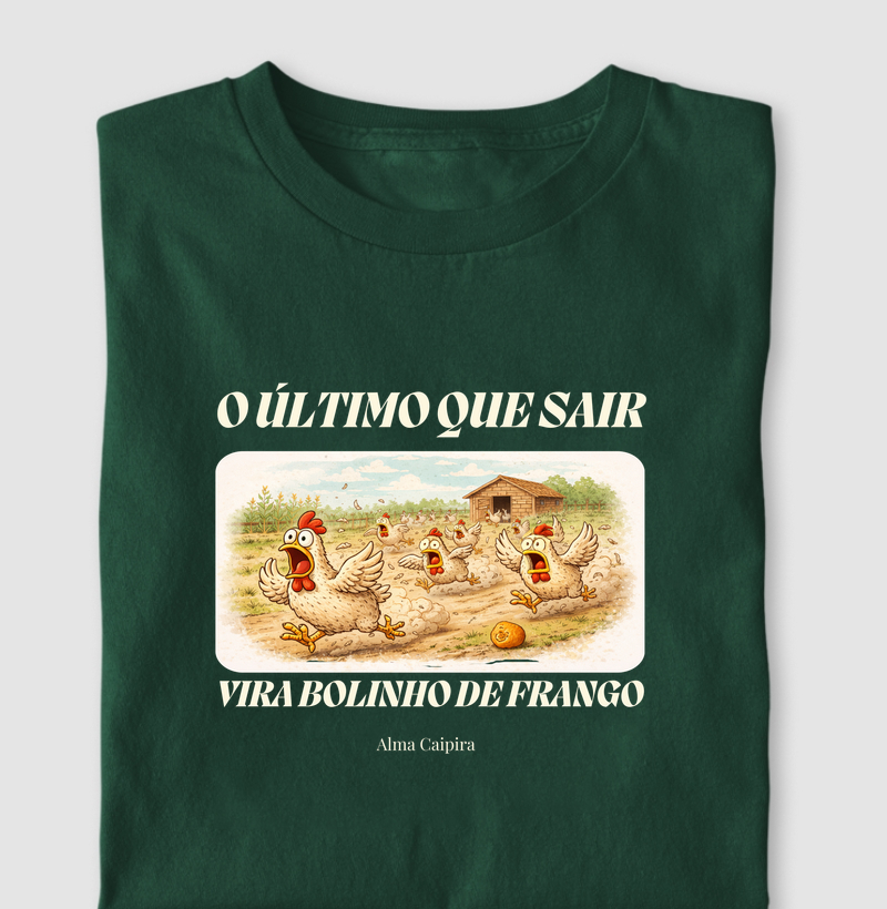 O último que sair vira bolinho de frango