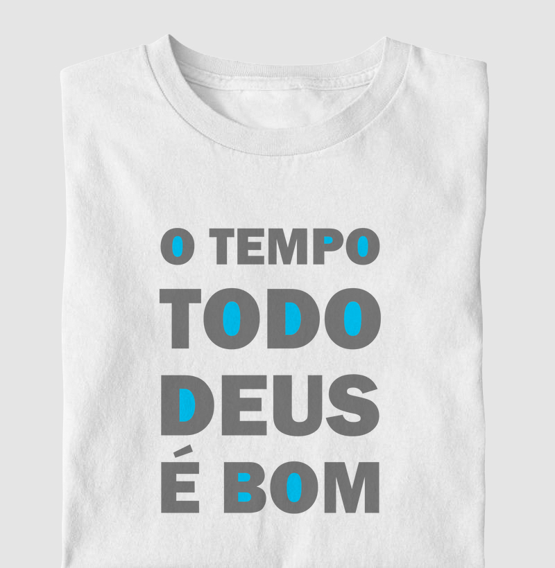 O tempo todo Deus é bom