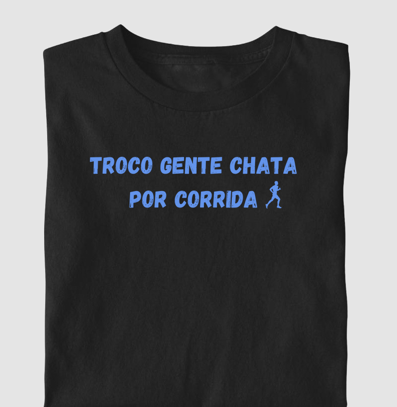 Camiseta troco gente chata por corrida 
