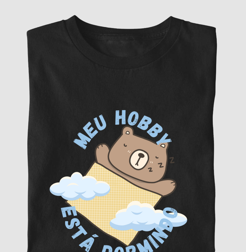 Camiseta Meu hobby está dormindo 