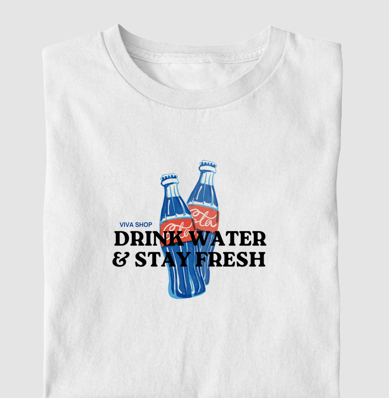 drink water & stay fresh