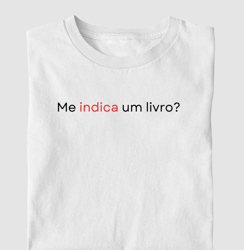 Camiseta | Me indica um livro?