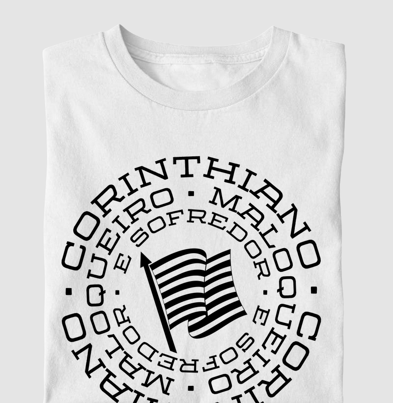 Camiseta Corinthiano, Maloqueiro e Sofredor