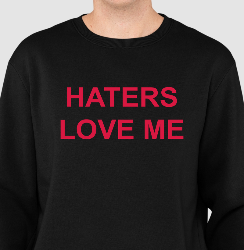 Haters Love Me