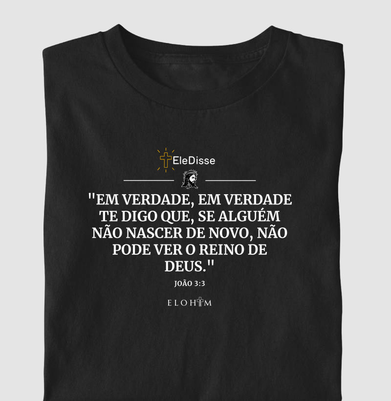QUEM NÃO NASCER DE NOVO, NÃO VERÁ O REINO DE DEUS - ELE DISSE