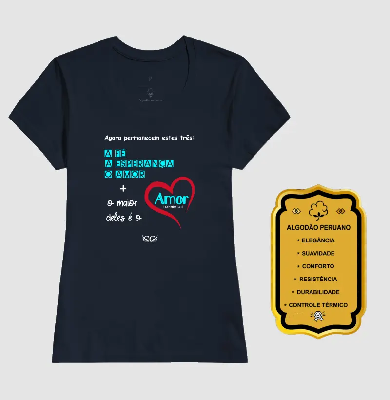 Camiseta Cristã Agora permanecem a Fé a Esperança e o Amor. 1 Cor 13.13